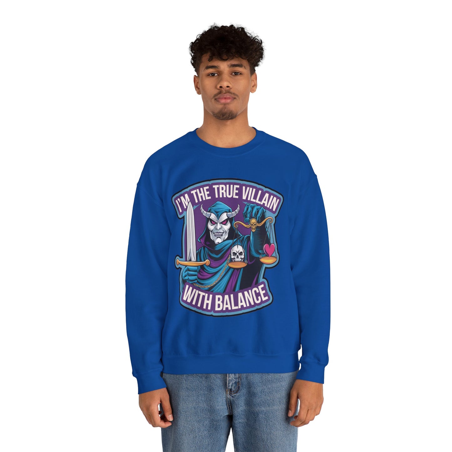 I'm the true villain with balance Crewneck Sweatshirt