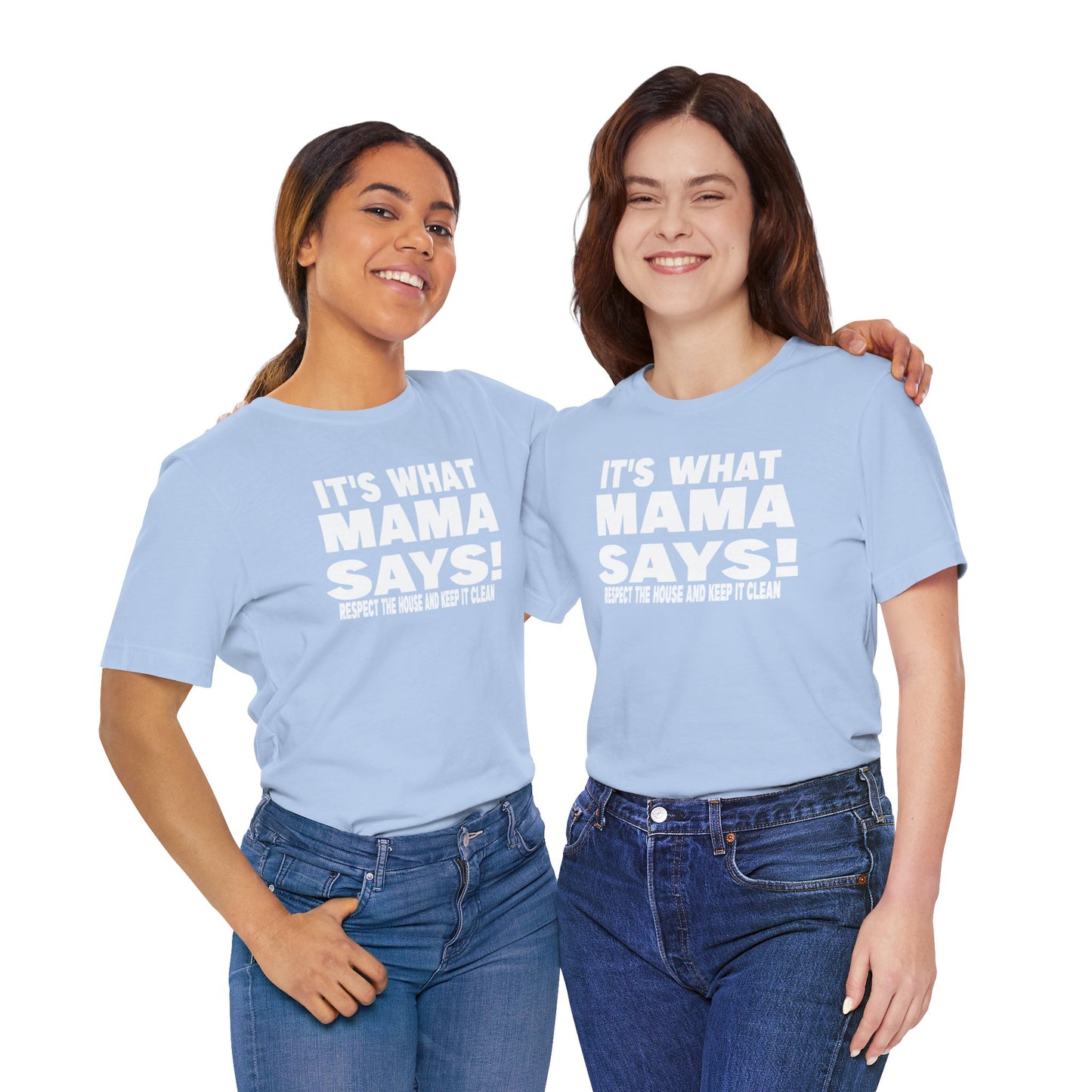 It's what mama says