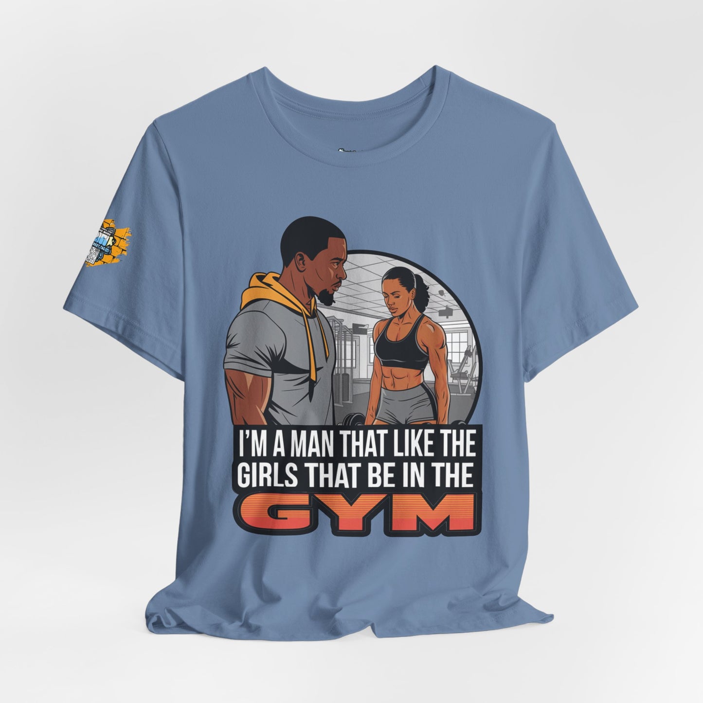 Gym Vibes Men's Jersey Tee - 'I’m a Man That Like the Girls That Be in the Gym'