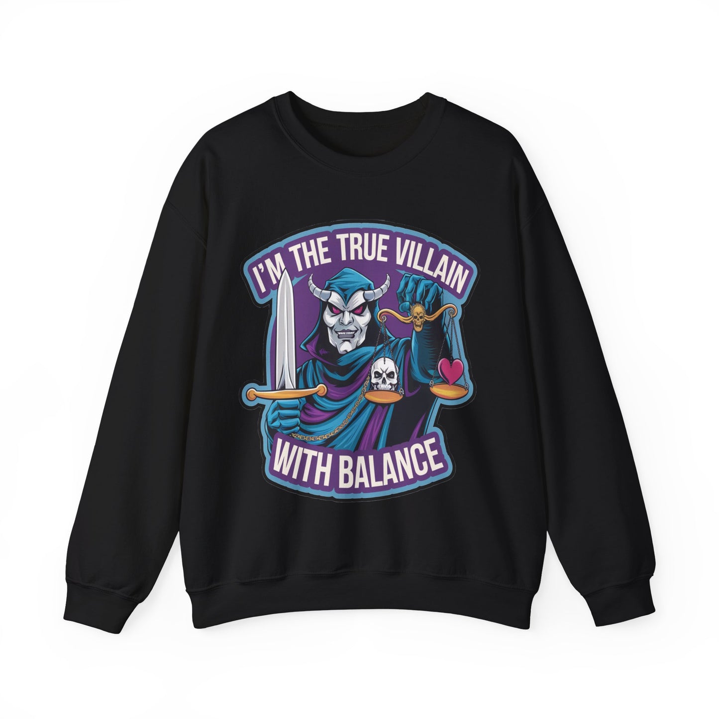 I'm the true villain with balance Crewneck Sweatshirt