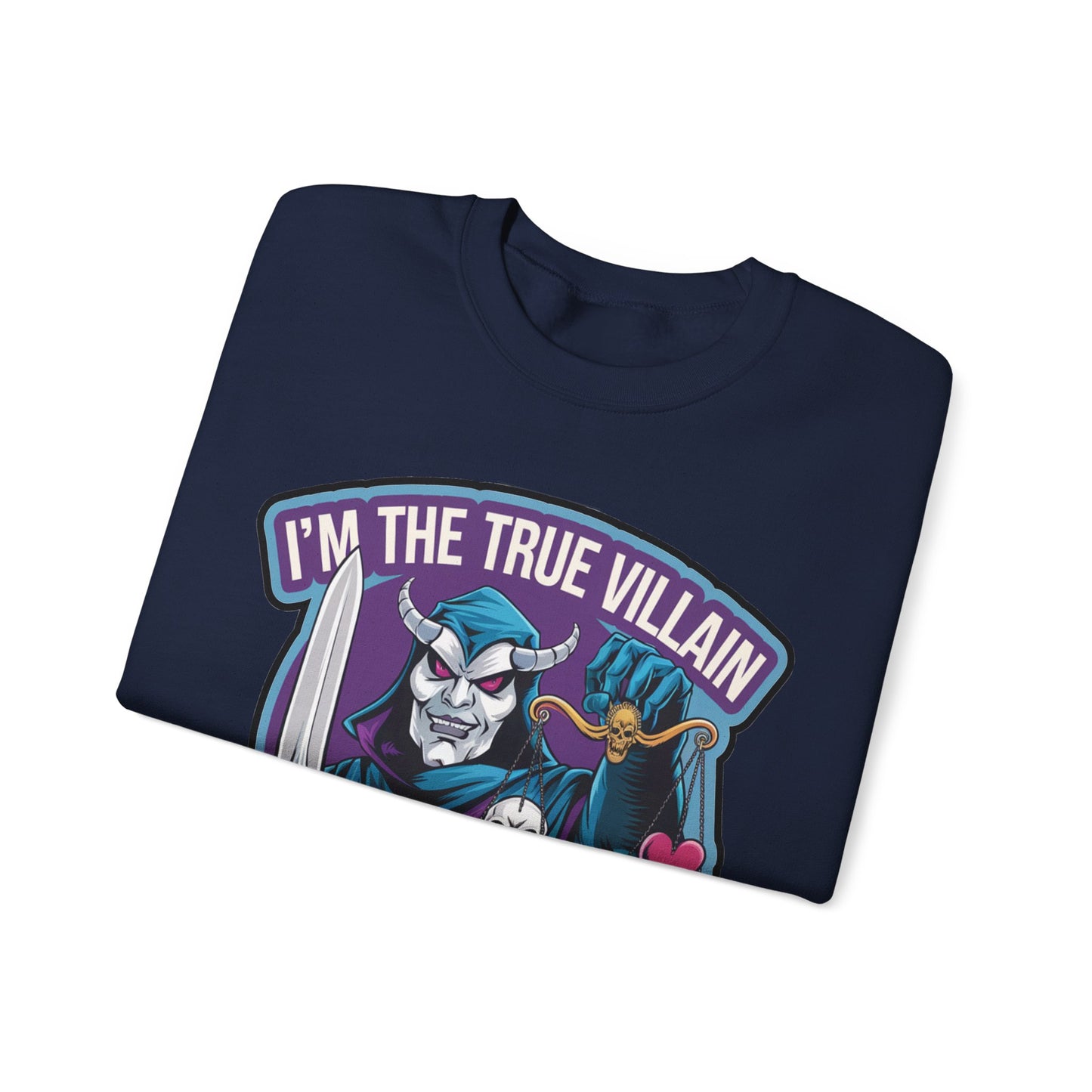I'm the true villain with balance Crewneck Sweatshirt