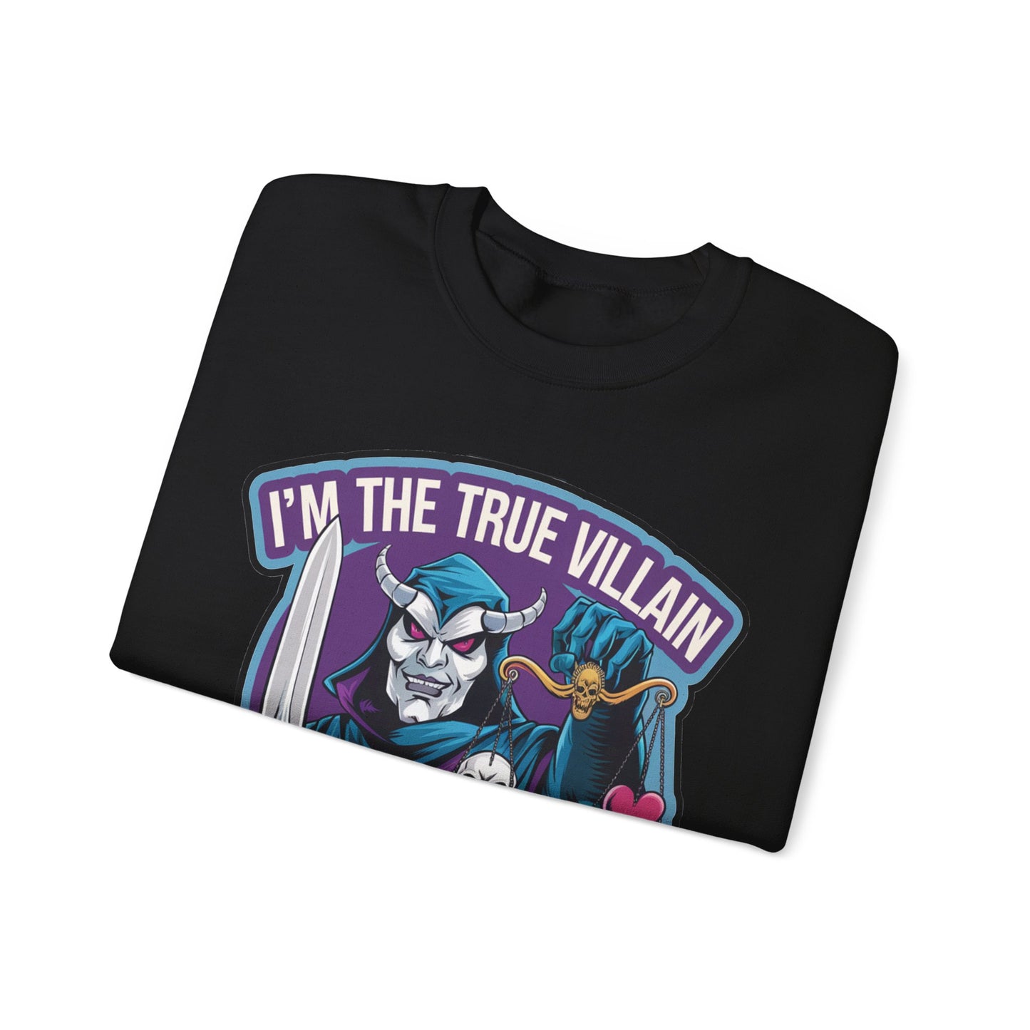I'm the true villain with balance Crewneck Sweatshirt