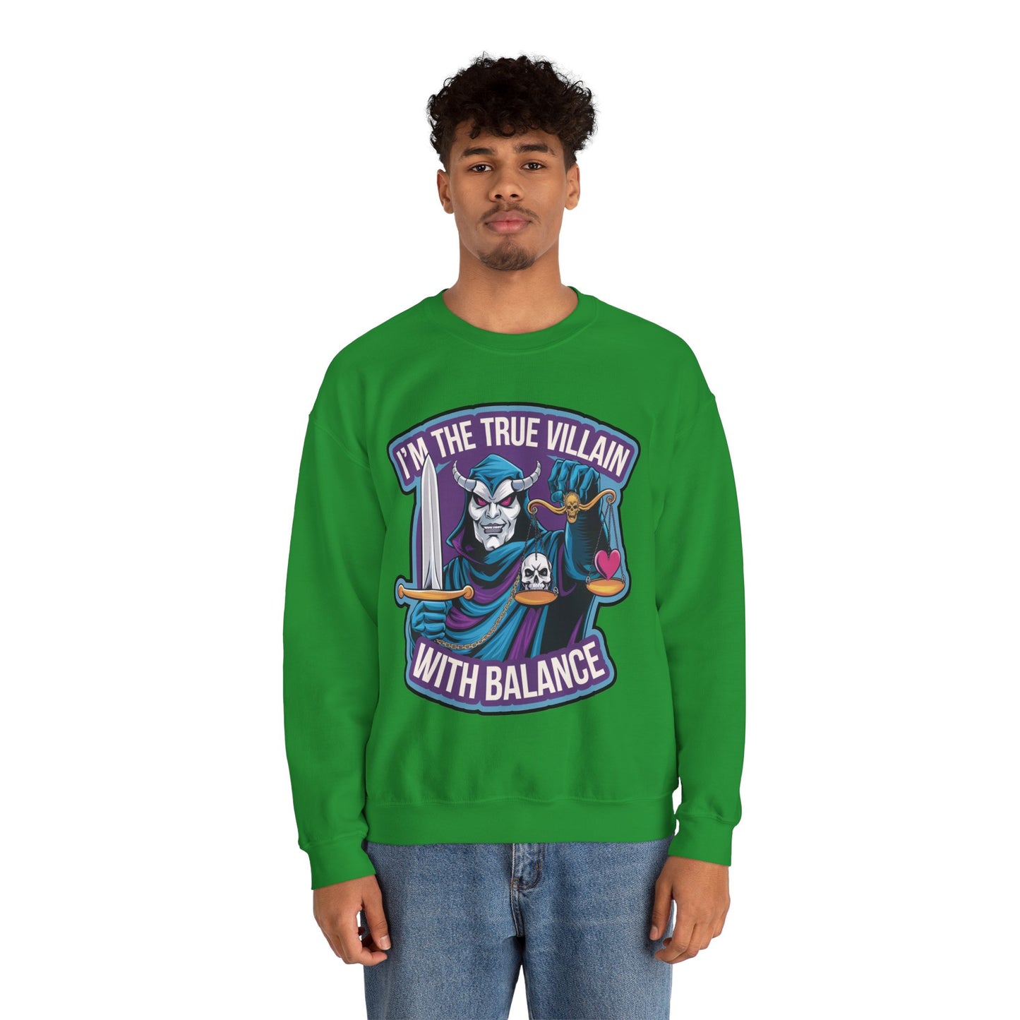 I'm the true villain with balance Crewneck Sweatshirt