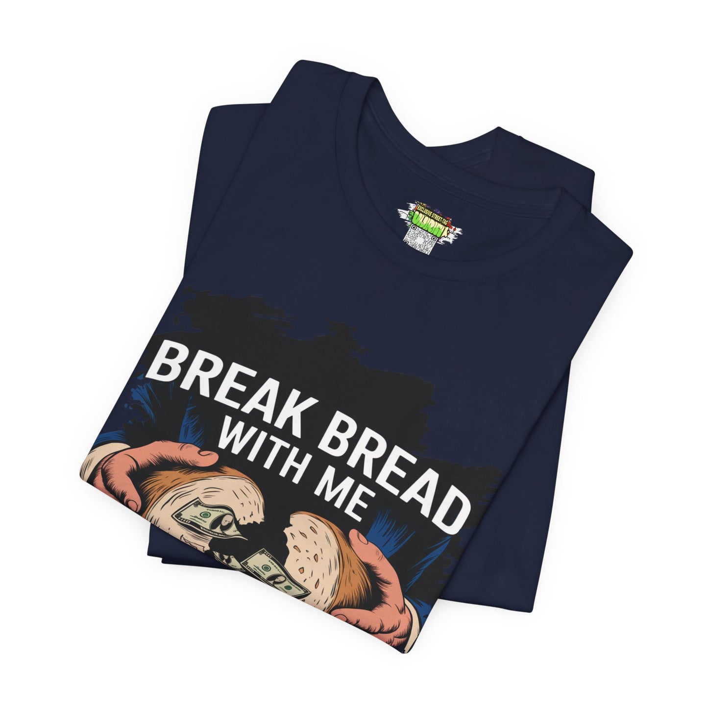 Break Bread With Me Unisex Short Sleeve Tee - Fun Graphic T-Shirt
