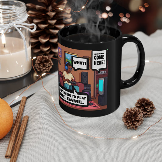 I'M TRYING TO PLAY THE GAME! V1 Black Mug (11oz, 15oz)