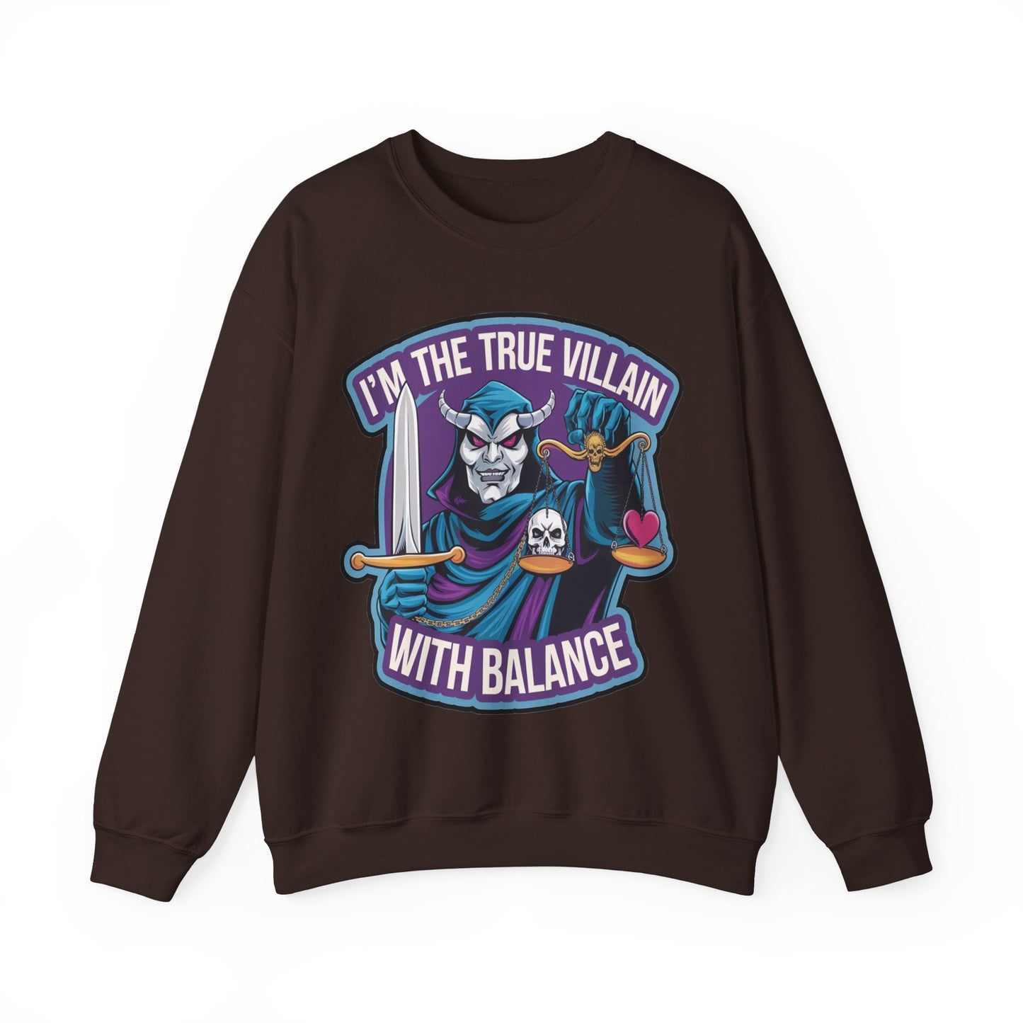 I'm the true villain with balance Crewneck Sweatshirt