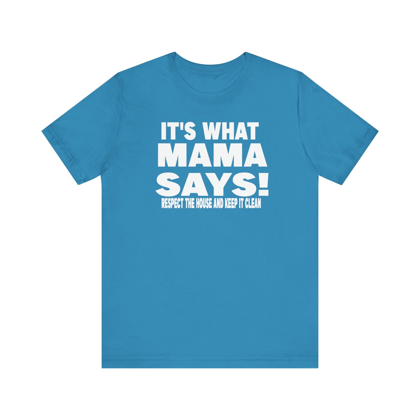 It's what mama says